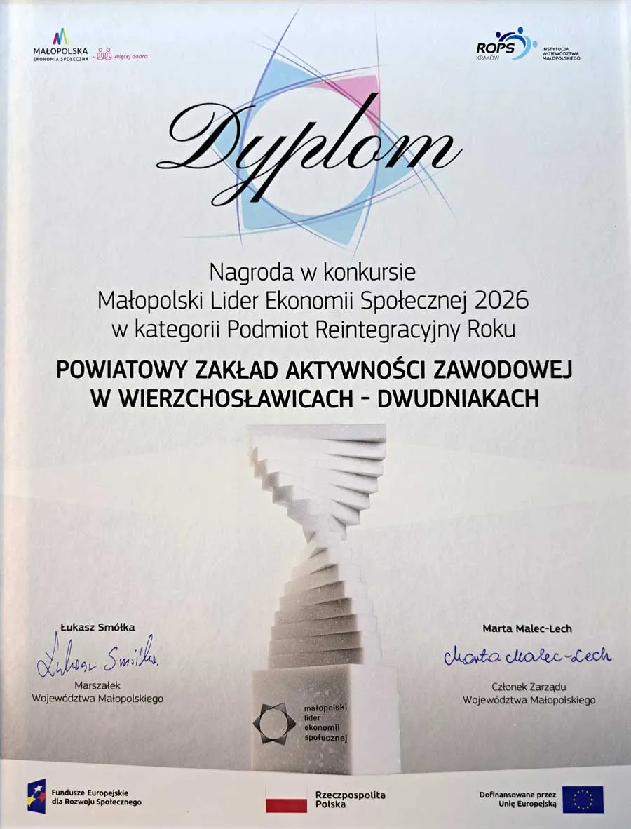 Dyplom: Nagroda w konkursie Małopolski Lider Ekonomii Społecznej 2026 w kategorii Podmiot Reintegracyjny Roku dla Powiatowego Zakładu Aktywności Zawodowej w Wierzchosławicach-Dwudniakach